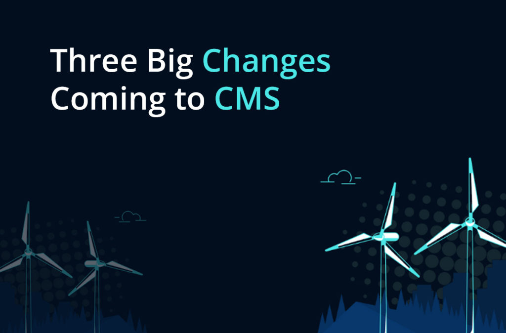 Climate Chronicles Podcast - Thre Big Changes Coming to CMS