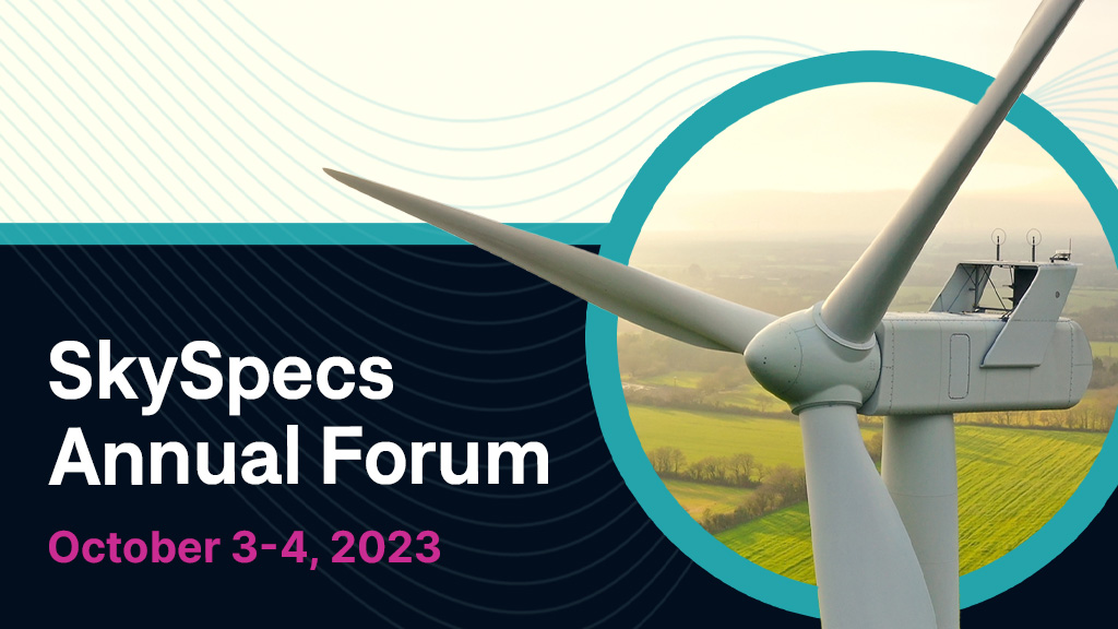SkySpecs 2023 Annual Forum–Learn from the best and brightest the wind energy industry has to offer as we tackle designing a more sustainable energy future together.