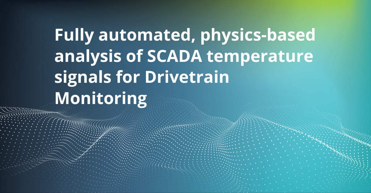 Fully automated, physics-based analysis of SCADA temperature signals for Drivetrain Monitoring