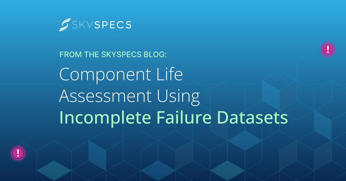 Component Life Assessment Using Incomplete Failure Datasets Blog